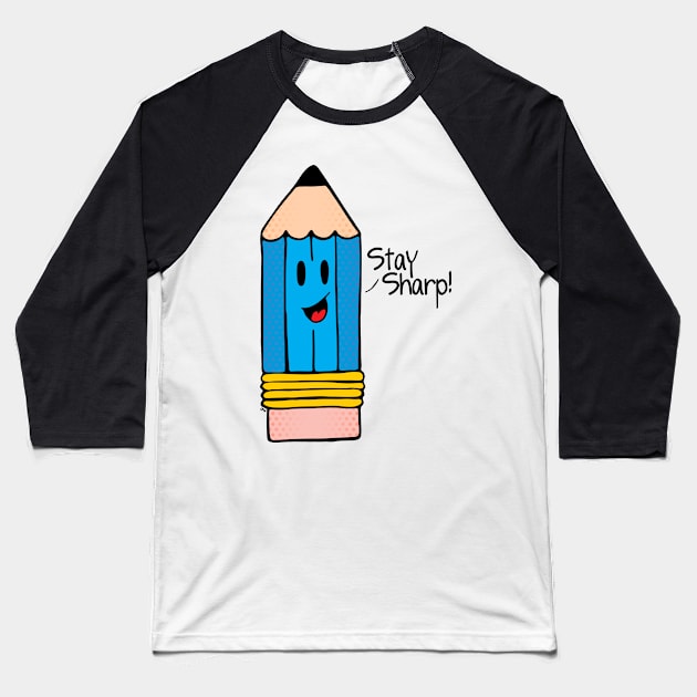 Mr Pencil Says "Stay Sharp!" Baseball T-Shirt by FlyingDodo